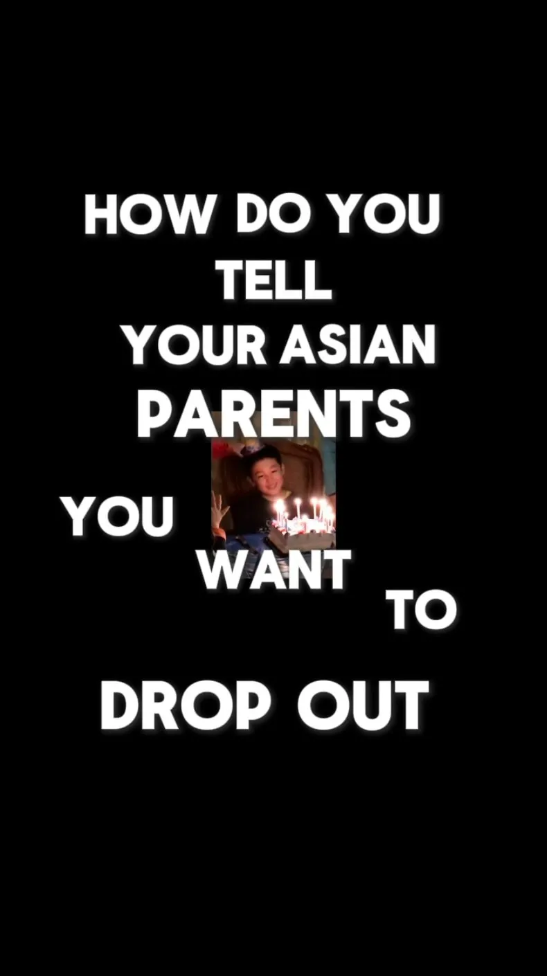 How Do You Tell Your Asian Parents You Want To Drop Out